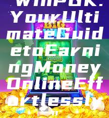 "WinPGK: Your Ultimate Guide to Earning Money Online Effortlessly"
