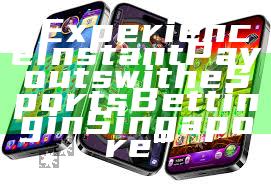 "Experience Instant Payouts with eSports Betting in Singapore"