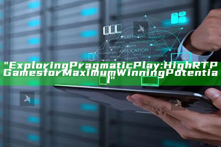 "Exploring Pragmatic Play: High RTP Games for Maximum Winning Potential"