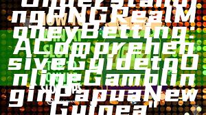 "Understanding PNG Real Money Betting: A Comprehensive Guide to Online Gambling in Papua New Guinea"