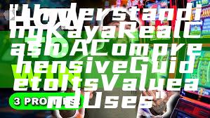 "Understanding Kaya Real Cash: A Comprehensive Guide to Its Value and Uses"